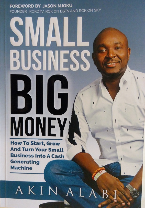 Book Review: SMALL BUSINESS, BIG MONEY by AKIN ALABI