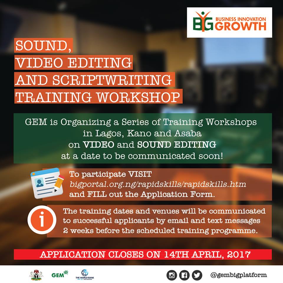 Apply for Sound, Video Editing and Scriptwriting Free Training Workshop by GEM @ BigPortal, Closes 14th April, 2017.