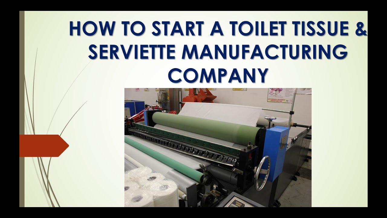 TISSUE PAPER/SERVIETTE MANUFACTURING BUSINESS PLAN IN NIGERIA