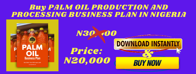 palm oil processing business plan in nigeria