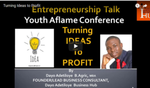 Video Training by Dayo Adetiloye Titled: Turning your Idea to Profit